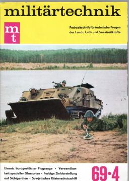 militärtechnik (mt) Fachzeitschrift für technische Fragen der Land-, Luft- und Seestreitkräfte. 9. Jahrgang. Heft 4/1969