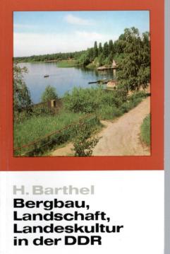 Bergbau, Landschaft, Landeskultur in der Deutschen Demokratischen Republik