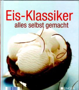 Eis-Klassiker. Alles selbst gemacht