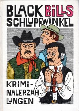 Black Bills Schlupfwinkel. Kriminalerzählungen. Mit Illustrationen von Paul Rosie