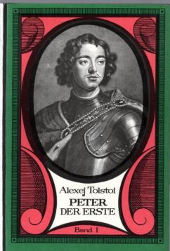 Peter der Erste. Roman in drei Büchern. Band I
