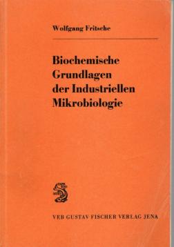 Biochemische Grundlagen der industriellen Mikrobiologie