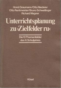 Unterrichtsplanung zu Zielfelder ru. Die 13 Themenfelder des 6. Schuljahres
