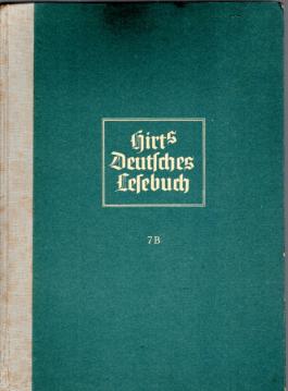 Hirts Deutsches Lesebuch, Siebenter Teil : Klasse 7, Ausgabe B : Oberschulen für Mädchen , Gymnasien und Oberschulen in Aufbauform für Mädchen.