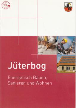 Jüterbog. Energetisch Bauen, Sanieren und Wohnen
