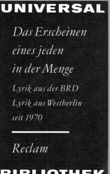 Das Erscheinen eines jeden in der Menge. Lyrik aus der BRD Lyrik aus Westberlin seit 1970