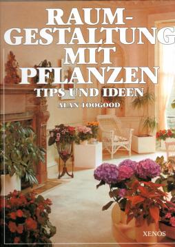 Raumgestaltung mit Pflanzen: Tips und Ideen