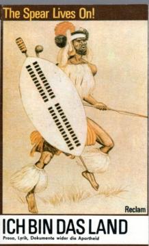 Ich bin das Land. Prosa, Lyrik, Dokumente wider die Apartheid.