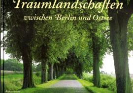 Traumlandschaften zwischen Berlin und Ostsee