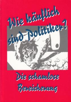 Wie käuflich sind Politiker? Die schamlose Bereicherung
