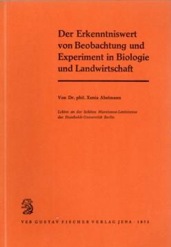 Der Erkenntniswert von Beobachtung und Experiment in Biologie und Landwirtschaft.