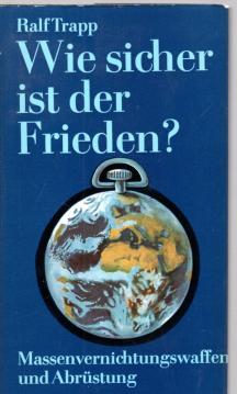 Wie sicher ist der Frieden? Massenvernichtungswaffen und Abrüstung