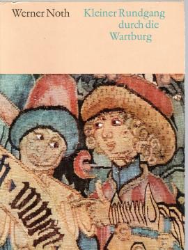 Kleiner Rundgang durch die Wartburg. Mit zahlreichen Farb- und Schwarzweiß-Abbildungen.