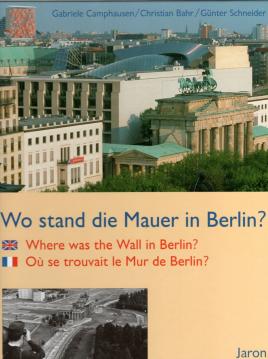 Wo stand die Mauer in Berlin?