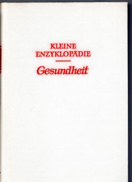 Kleine Enzyklopädie. Gesundheit