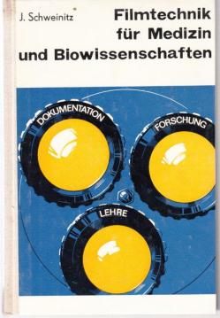 Filmtechnik für Medizin und Biowissenschaften. Dokumentation - Forschung - Lehre.