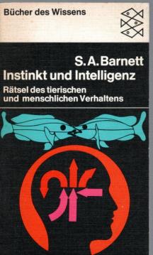 Instinkt und Intelligenz. Rätsel tierischen und menschlichen Verhaltens