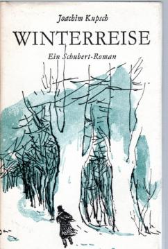 Winterreise. Ein [Franz] Schubert-Roman