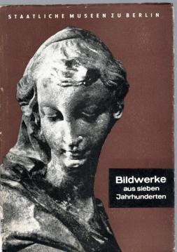 Bildwerke aus sieben Jahrhunderten. Band II