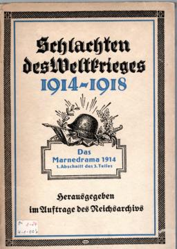 Das Marnedrama 1914. 3. Teil: 1. Abschnitt: Die Kämpfe des Gardekops und des rechten Flügels der 3. Armee vom 5. bis 8. September