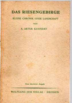 Das Riesengebirge. Kleine Chronik einer Landschaft. Neue illustrierte Auflage.