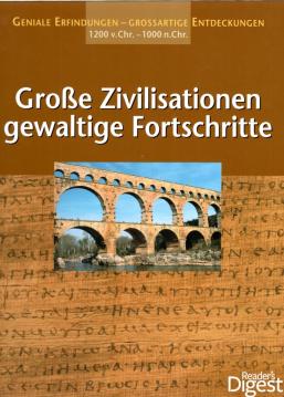 Große Zivilisationen, gewaltige Fortschritte Große Zivilisationen, gewaltige Fortschritte