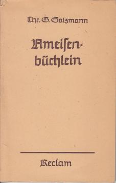 Ameisenbüchlein oder Anweisung zu einer vernünftigen Erziehung der Erzieher. Reclams Universal-Bibliothek Nr. 2450/50a. Mit Einleitung und Anmerkungen versehen von Ernst Schreck.