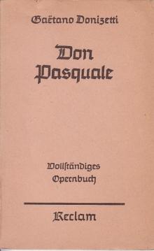 Don Pasquale : Komische Oper in drei Aufzügen nach einem älteren italienischen Stoff... Vollständiges Buch