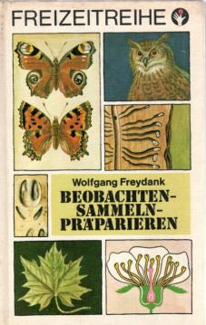 Beobachten - Sammeln - Präparieren.