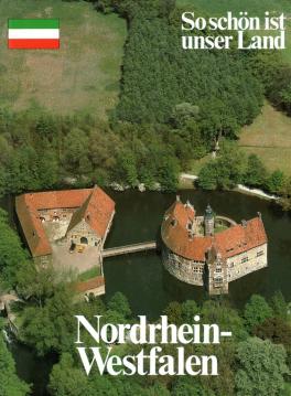 Nordrhein-Westfalen. So schön ist unser Land