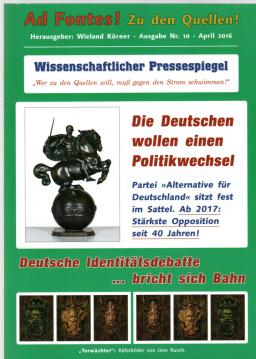 Ad Fontes! Zu den Quellen! Wissenschaftlicher Pressespiegel, Ausgabe 10, April 2016
