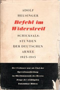 Befehl im Widerstreit — Schicksalstunden der deutschen Armee 1923 - 1945 Befehl im Widerstreit — Schicksalstunden der deutschen Armee 1923 - 1945