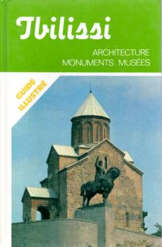 Tbilissi. Architecture, Monuments, Musees.