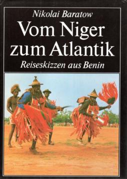 Vom Niger zum Atlantik - Reiseskizzen aus Benin