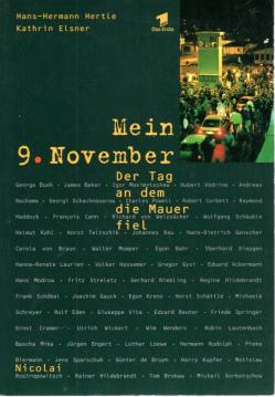 Mein 9. November: Der Tag an dem die Mauer fiel