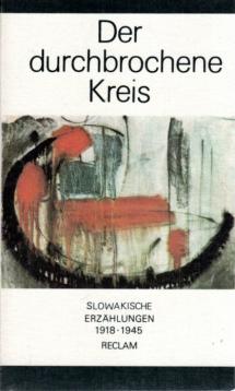 Der durchbrochene Kreis. Slowakische Erzählungen 1918-1945.