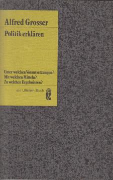 Politik erklären - Unter welchen Voraussetzungen? - Mit welchen Mitteln? - Zu welchen Ergebnissen?