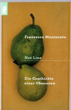 Hot Line : Die Geschichte einer Obsession