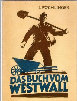 Das Buch vom Westwall . Zwei Völker kämpfen um ihre Grenzen
