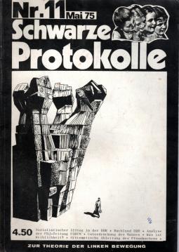 Schwarze Protokolle. Zur Theorie der linken Bewegung. Nr.11 Mai 1975. Redaktion Peter Ober.