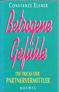 Betrogene Gefühle : Die Tricks der Partnervermittler