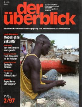 der überblick : Zeitschrift für ökomenische Begegnung und interntationale Zusammenarbeit 1/97