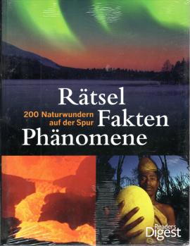 Rätsel - Fakten - Phänomene: 200 Naturwundern auf der Spur