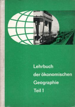 Lehrbuch der ökonomischen Geographie Teil 1