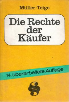 Die Rechte der Käufer - Qualitätsmangel, Reklamationen, Nachbesserung oder Kauf Preiserstattung, Garantie und vieles mehr