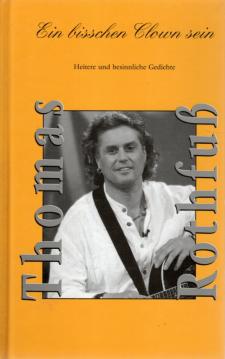 Ein bisschen Clown sein: Heitere und besinnliche Gedichte