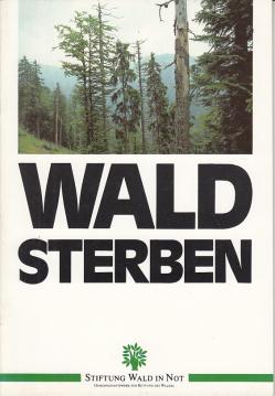 Waldsterben Band 1 - Schriftenreihe der Stiftung Wald in Not