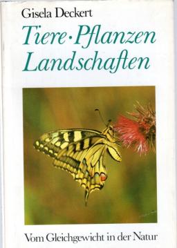 Tiere - Pflanzen - Landschaften. Vom Gleichgewicht in der Natur