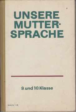Unsere Muttersprache 9. und 10. Klasse Arbeitsstoffe für den Deutschunterricht