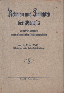 Religion und Sittlichkeit der Genesis in ihrem Verhältnis zur alttestamentlichen Religionsgeschichte
